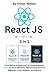 React JS: From Basics to Advanced - A Comprehensive 3-in-1 Guide to Effortless Web Development for Beginners, Intermediates, and Experts