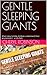 GENTLE SLEEPING GIANTS: Sho...