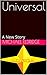 Universal: A New Story