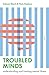 Troubled Minds: understandi...