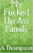 My Fucked Up Ass Family