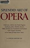 The Splendid Art of Opera: A Concise History
