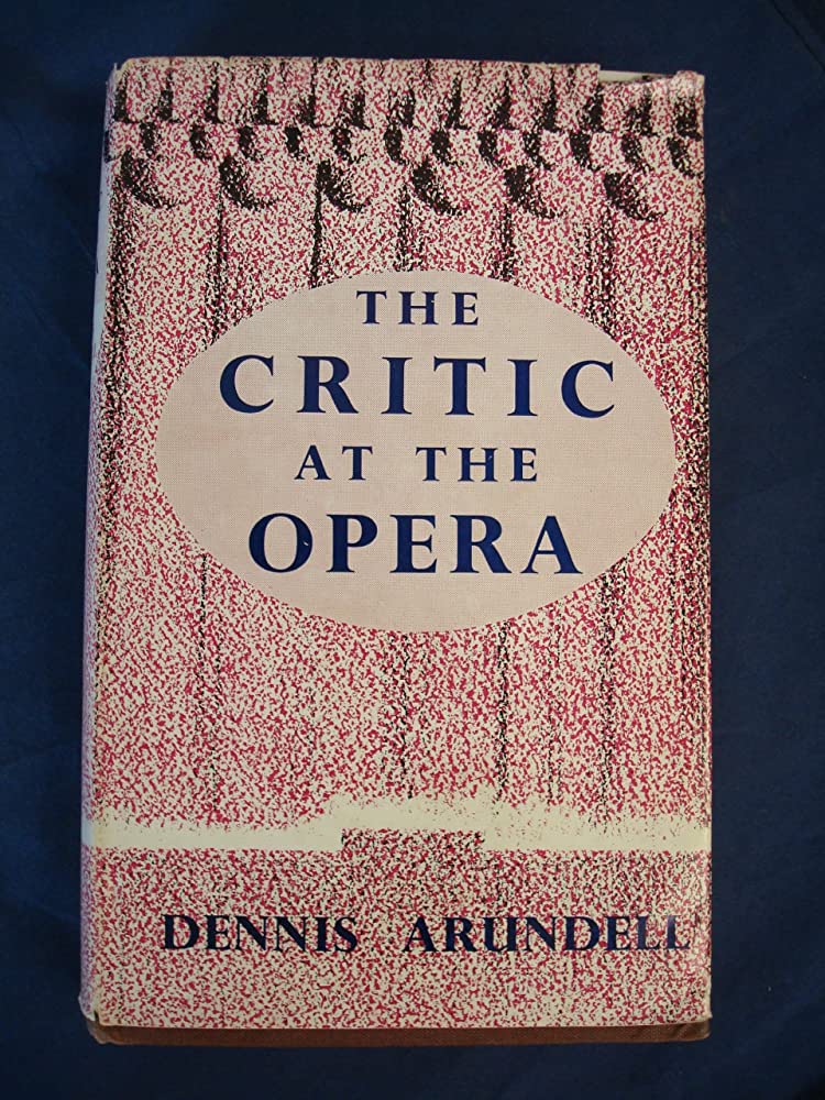 The Critic at the Opera: Contemporary Comments on Opera in London over Three Centuries