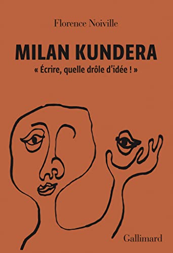 Milan Kundera. "Écrire, quelle drôle d’idée !" (French Edition)