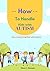 HOW TO HANDLE KIDS WITH AUT...