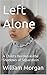 Left Alone : The cry of a l...