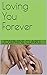 Loving You Forever
