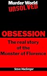 Obsession: The real story of the Monster of Florence (Murder World: Unsolved)