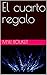 El cuarto regalo