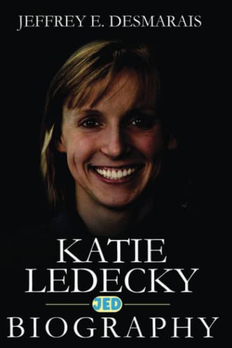 Katie Ledecky: The Remarkable Journey and Biography of Katie Ledecky, America's Inspiring & Record-Breaking Swimmer (Paperback)