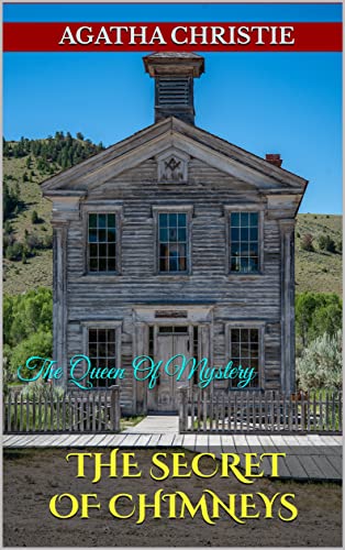 THE SECRET OF CHIMNEYS / Illustrated: The Queen Of Mystery
