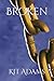 Broken by Kit Adams