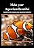 Make Your Aquarium Beautifu...