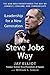The Steve Jobs Way: iLeadership for a New Generation
