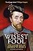 The Wisest Fool by Steven Veerapen The Wisest Fool by Steven Veerapen