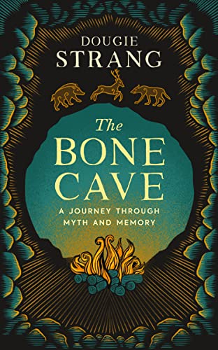 The Bone Cave: A Highland Journey through Myth and Memory (Kindle Edition)