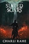 Slated Scars: A Tried & True Novel (Tried & True Series Book 4)