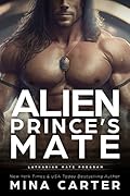 Alien Prince&#x27;s Mate (Latharian Mate Program, #1) 