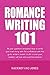 Romance Writing 101: All Yo...