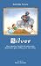 SILVER: Una emotiva lección de educación financiera para niños y no tan niños (Spanish Edition)