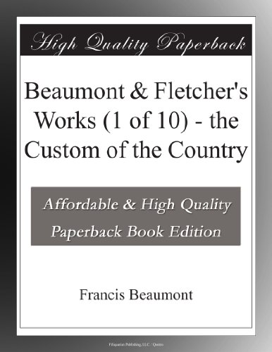 Beaumont & Fletcher's Works (1 of 10) - the Custom of the Country