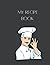 MY RECIPE BOOK
