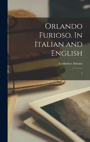 Orlando Furioso. In Italian and English: 1
