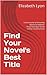 Find Your Novel's Best Title by Elizabeth Lyon
