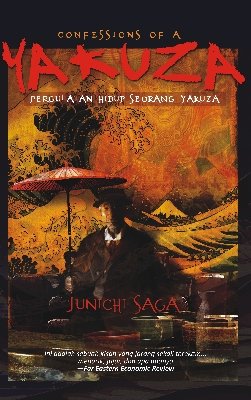 Confessions of a Yakuza - Pergulatan Hidup Seorang Yakuza