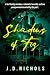 Shadows of Fog by J.D.  Nichols