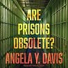 Are Prisons Obsolete? by Angela Y. Davis Are Prisons Obsolete? by Angela Y. Davis