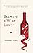 Become a Wine Lover: Master...
