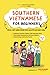 Southern Vietnamese for Beginners - Book 2 by Anh Bui