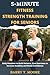 5-Minute Fitness Strength Training for Seniors by Barry Moore