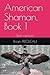 American Shaman, Book 1: Te...
