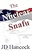 The Nuclear Snafu by J D HANCOCK