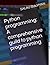 "Python programming: A Comprehensive Guide to Mastering Python Programming"