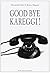 Good bye Kareggi! by Alessandro Bini