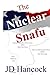 The Nuclear Snafu by J D HANCOCK