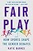 Fair Play: How Sports Shape the Gender Debates