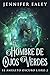 El Hombre de Ojos Verdes (El Amuleto Oscuro nº 2) by Jennifer Ealey