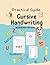 Cursive Handwriting Workbook for kids ages 4-8: Beginners practical Guide Alphabet Learn How to Write in Cursive - Letters A-Z & numbers 0-9