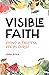 Visible Faith by Linda Buxa