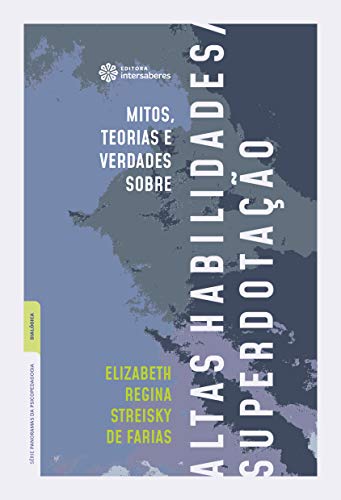 Mitos, teorias e verdades sobre altas habilidades/superdotação (Paperback)