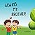 Always my Brother by Esther Lutchie