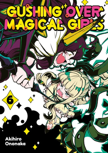 Gushing over Magical Girls: Volume 6 (ebook)