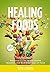 HEALING FOODS - Practical G...