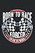 Born To Race, Forced To Go ...