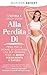 L'ultima e unica guida alla perdita di peso per le donne di q... by Madison Bright