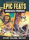 Epic Feats: The Legends of Hercules and Perseus (Graphic Mythology)